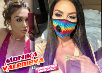 MONIKA VALERIEVA IS A POPWRECKED APPROVED QUARANQUEEN!